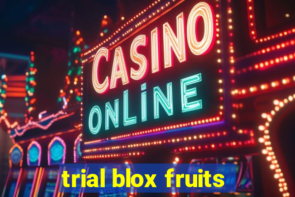 trial blox fruits